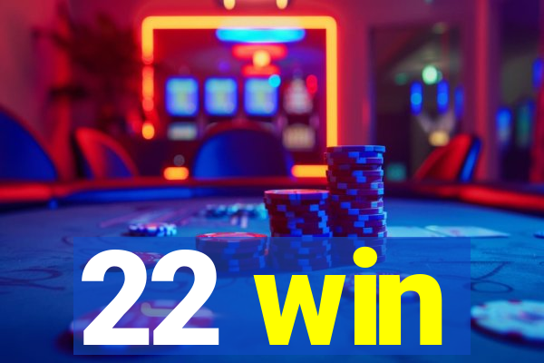 22 win